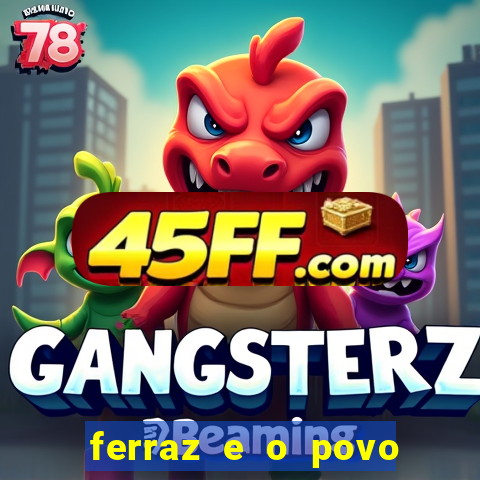 ferraz e o povo serrinha bahia